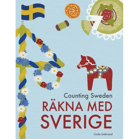 Counting Sweden - Räkna med Sverige: A bilingual counting book with fun facts about Sweden for kids
