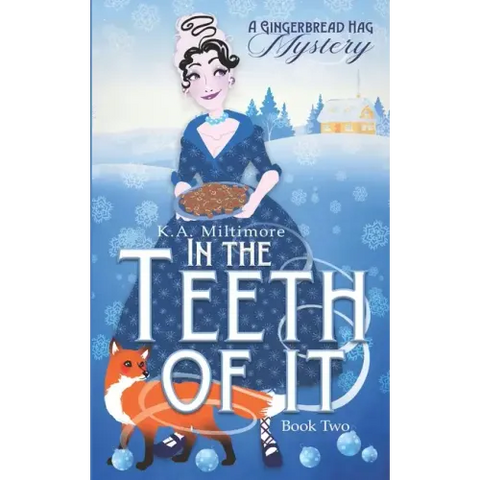 In the Teeth of It: A Gingerbread Hag Mystery - Book Two