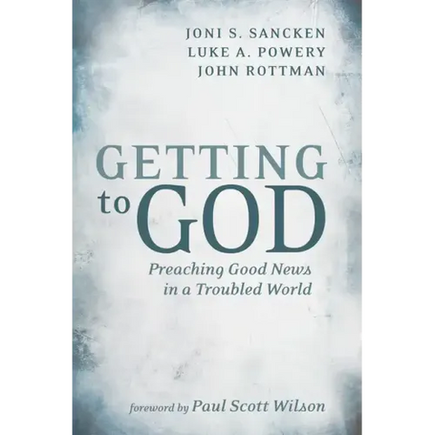 Getting to God: Preaching Good News in a Troubled World