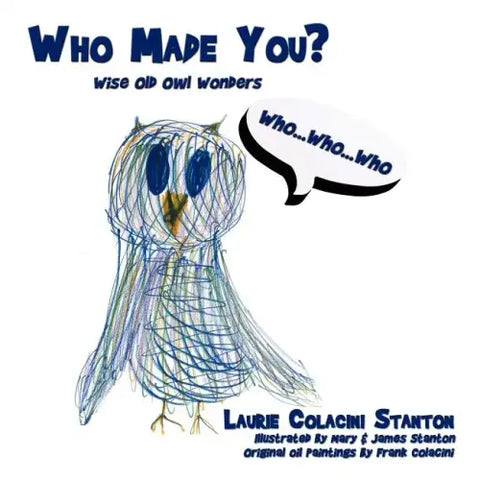 Who Made You?: Wise Old Owl Wonders