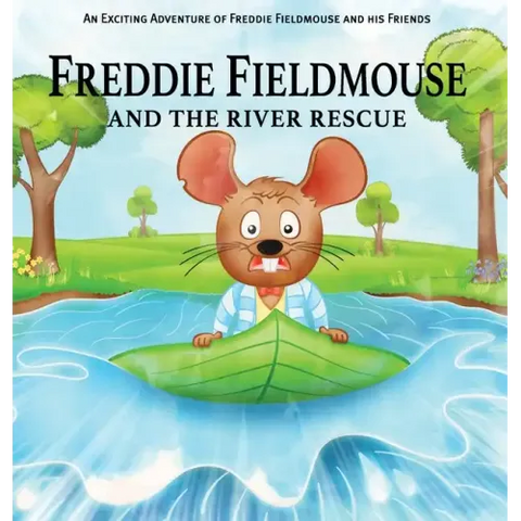 Freddie Fieldmouse and The River Rescue