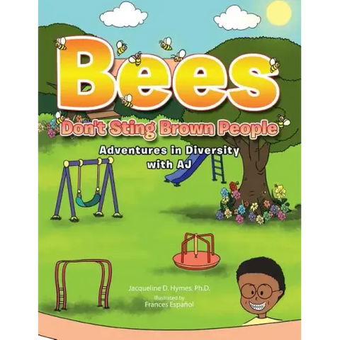 Bees Don't Sting Brown People: Adventures in Diversity with Aj