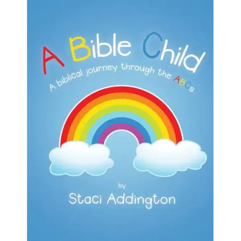 A Bible Child: A biblical journey through the ABC's