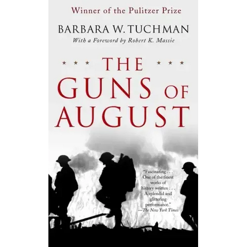 The Guns of August: The Pulitzer Prize-Winning Classic about the Outbreak of World War I