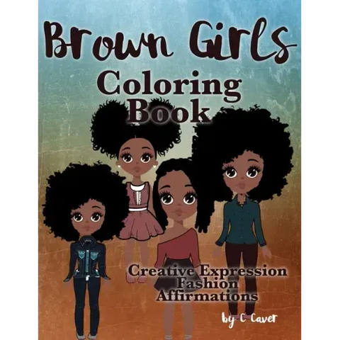Brown Girls Coloring Book: Creative Expression, Fashion & Affirmations