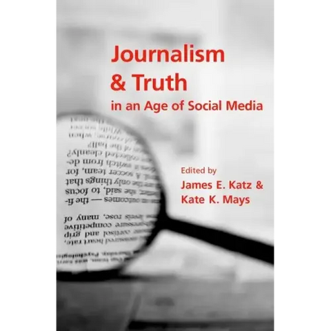 Journalism and Truth in an Age of Social Media