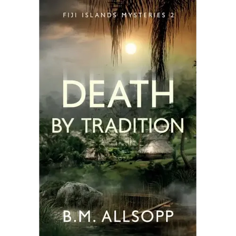 Death by Tradition: Fiji Islands Mysteries 2
