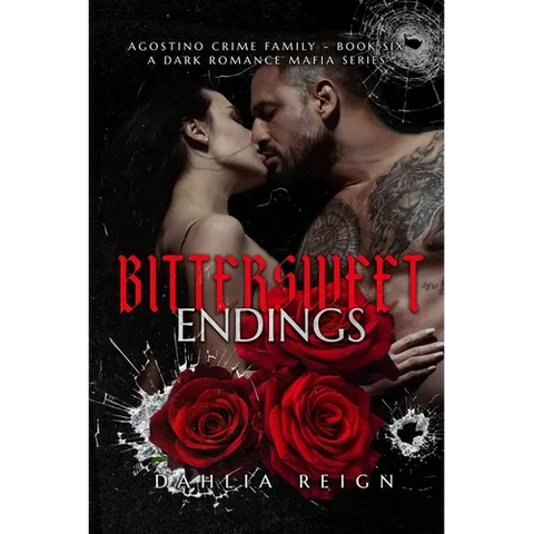 Bittersweet Endings: Agostino Crime Family Book 6