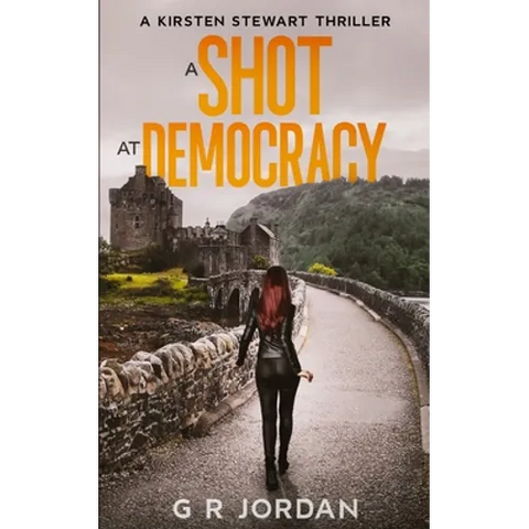 A Shot at Democracy: A Kirsten Stewart Thriller