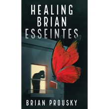 Healing Brian Esseintes - Hardcover