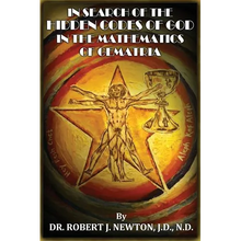 In Search of the Hidden Codes of God in the Mathematics of Gematria: Discovering tbe True Da Vinci Code - Paperback