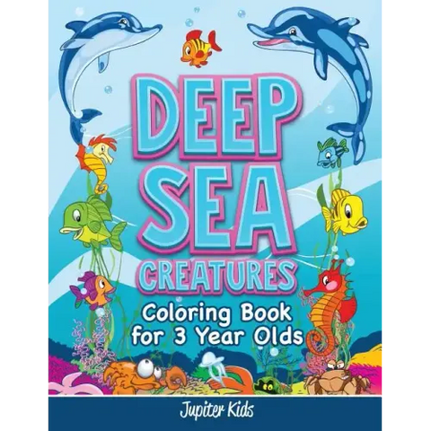 Deep Sea Creatures: Coloring Book for 3 Year Olds