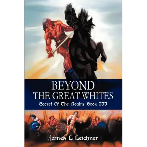 Beyond The Great Whites: Secret Of The Realm Book III