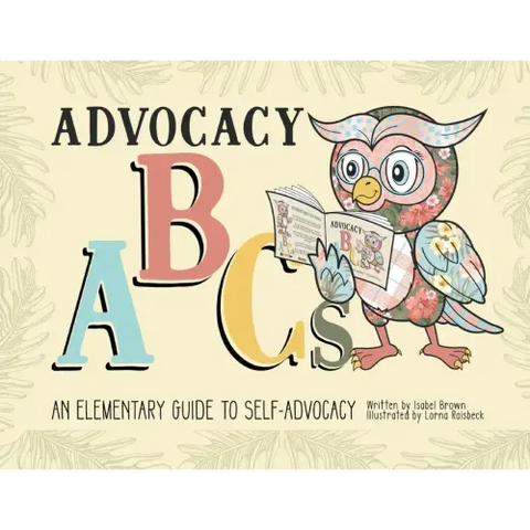 Advocacy ABCs: An Elementary Guide to Self Advocacy