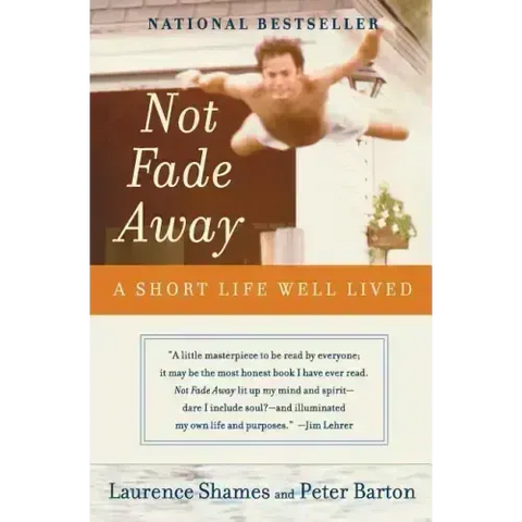 Not Fade Away: A Short Life Well Lived