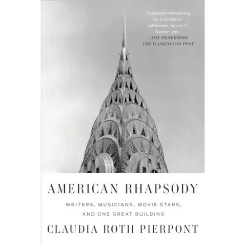 American Rhapsody: Writers, Musicians, Movie Stars, and One Great Building