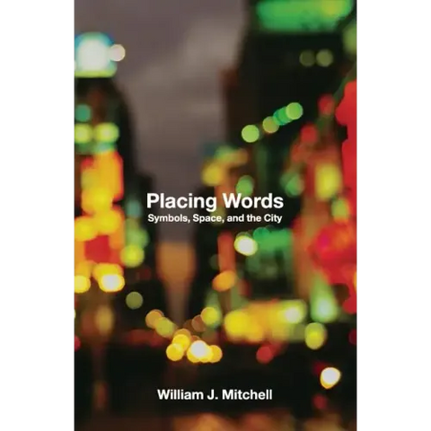 Placing Words: Symbols, Space, and the City