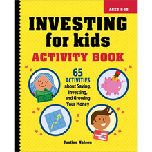 Investing for Kids Activity Book: 65 Activities about Saving, Investing, and Growing Your Money - Paperback