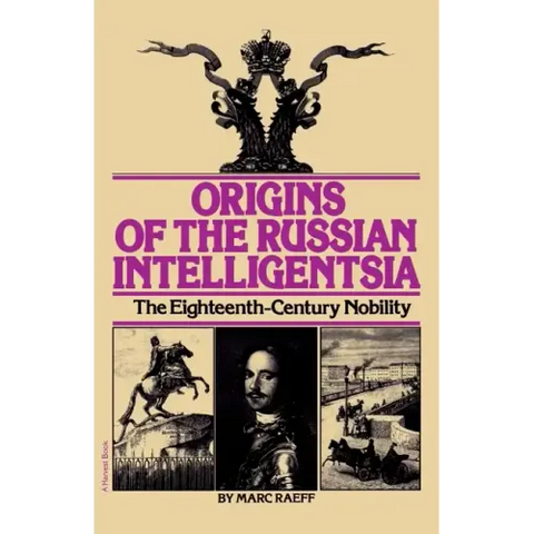 Origins of the Russian Intelligentsia: The Eighteenth-Century Nobility