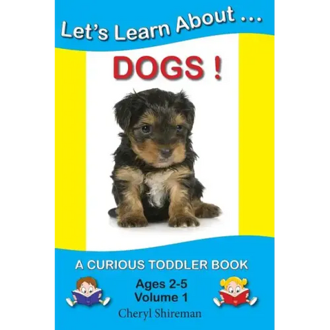 Let's Learn About...Dogs!: A Curious Toddler Book