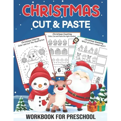 Christmas Cut And Paste Workbook For Preschool: A Fun Christmas Gift And Scissor Skills Activity Book For Kids Ages 2-5... Coloring and Cutting Practi