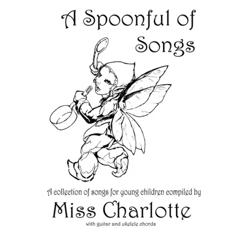 A Spoonful of Songs: A Collection of Songs For Young Children