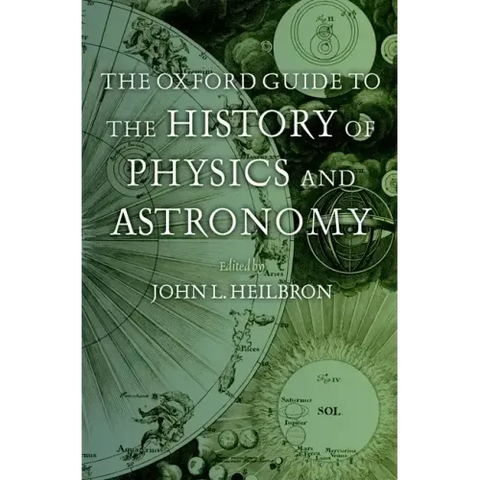 The Oxford Guide to the History of Physics and Astronomy