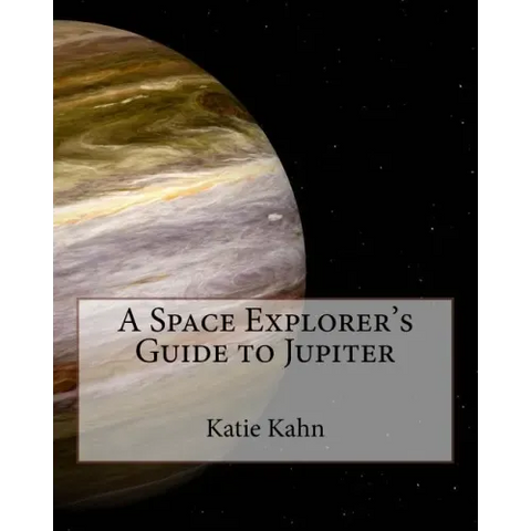 A Space Explorer's Guide to Jupiter