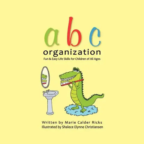 ABC Organization: Fun and Easy Life Skills for Children of All Ages