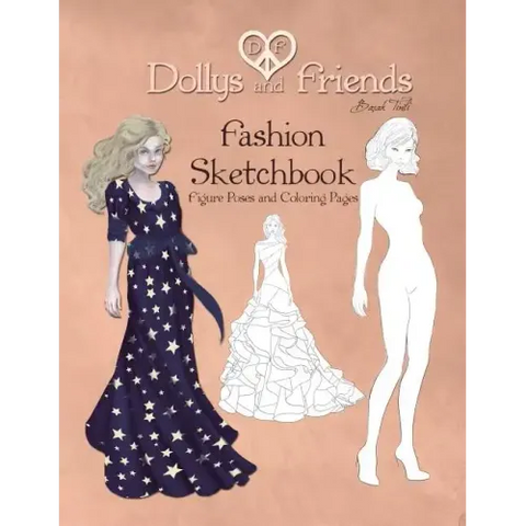 Dollys and Friends Fashion Sketchbook: Figure Poses and Coloring Pages