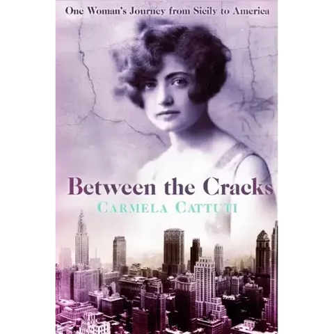 Between the Cracks: One Woman's Journey from Sicily to America