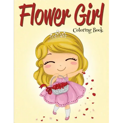 Flower Girl: Coloring Book (Wedding Coloring Book)