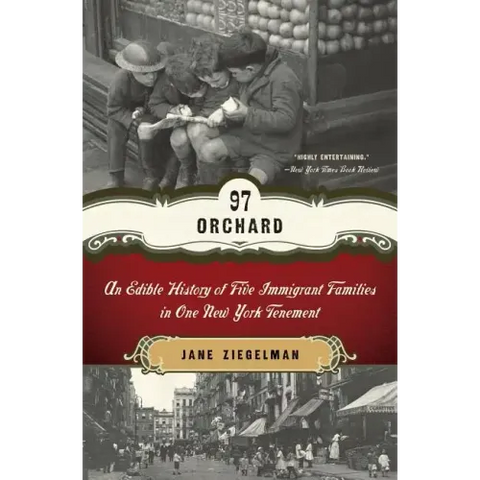 97 Orchard: An Edible History of Five Immigrant Families in One New York Tenement