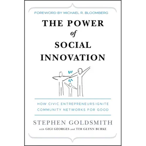 The Power of Social Innovation: How Civic Entrepreneurs Ignite Community Networks for Good