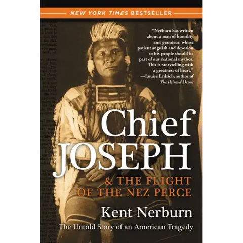 Chief Joseph & the Flight of the Nez Perce: The Untold Story of an American Tragedy
