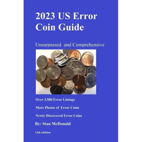 2023 US Error Coin Guide: Unsurpassed and Comprehensive