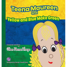 Teena Maureen and Yellow and Blue Make Green - Hardcover