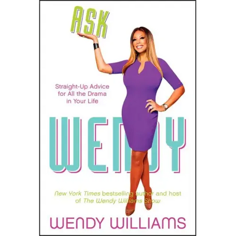 Ask Wendy: Straight-Up Advice for All the Drama in Your Life