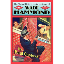 The Weird Detective Adventures of Wade Hammond: Vol. 2 - Paperback