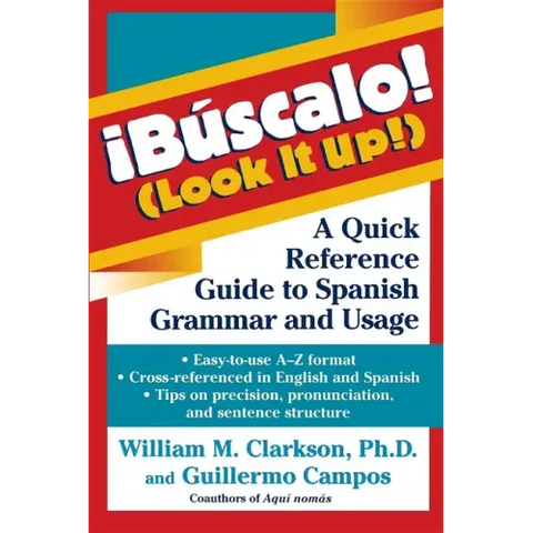 !Búscalo! (Look It Up!): A Quick Reference Guide to Spanish Grammar and Usage