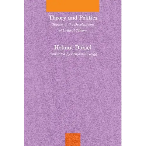Theory and Politics: Studies in the Development of Critical Theory