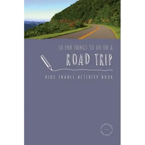 50 Fun Things To Do On A Road Trip: Kids Travel Activity Book