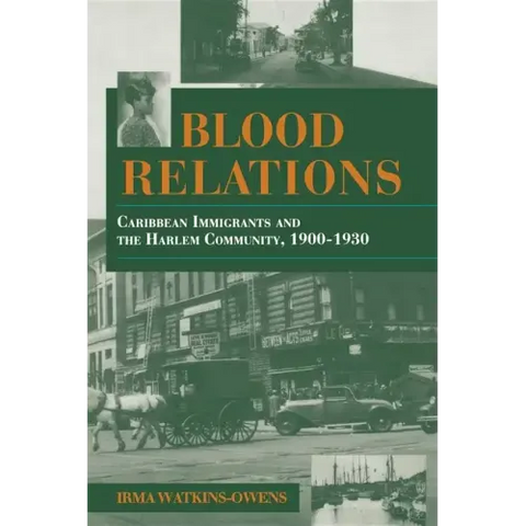 Blood Relations: Caribbean Immigrants and the Harlem Community, 1900 1930