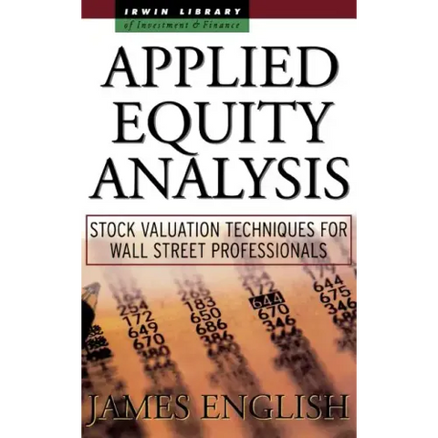 Applied Equity Analysis: Stock Valuation Techniques for Wall Street Professionals