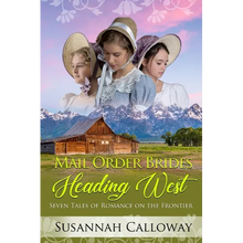 Mail Order Brides Heading West: Seven Tales of Romance on the Frontier - Paperback