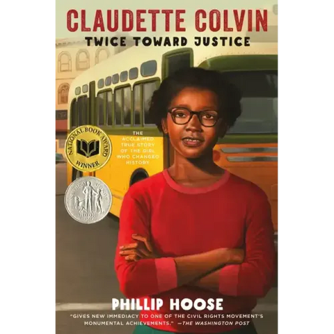 Claudette Colvin: Twice Toward Justice (Newbery Honor Book; National Book Award Winner)