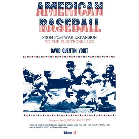 American Baseball: From Postwar Expansion to the Electronic Age