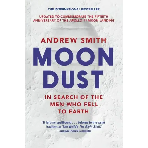 Moondust: In Search of the Men Who Fell to Earth