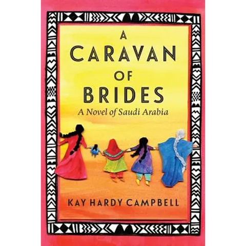 A Caravan of Brides: A Novel of Saudi Arabia