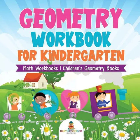 Geometry Workbook for Kindergarten - Math Workbooks Children's Geometry Books